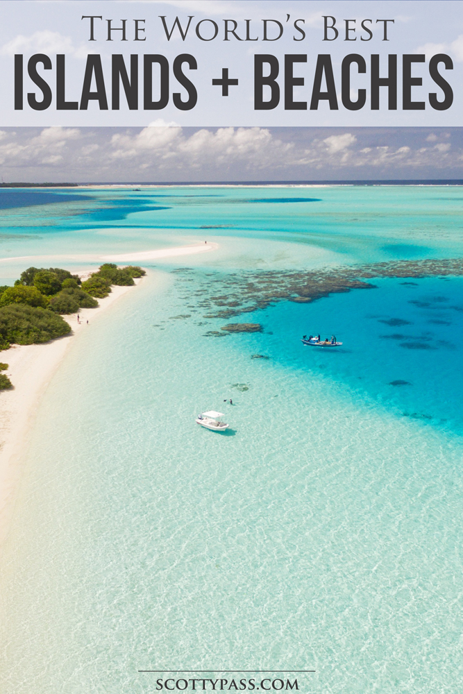 The World's Best Islands & Beaches