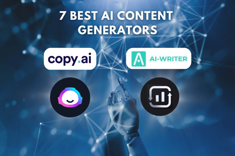 7 Best AI Content Generator Tools to Save Time & Energy