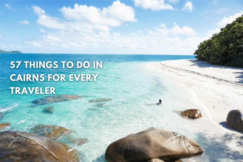 57 Best Things To Do In Cairns