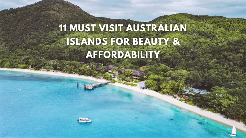 11 Best Australian Islands to Visit (Beautiful & Affordable)