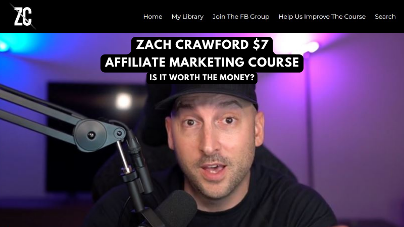 $7 Zach Crawford Affiliate Marketing Course Review: Worth it?